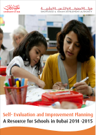 Self-Evaluation and Improvement Planning: A Resource for Schools in Dubai 2014 -2015
